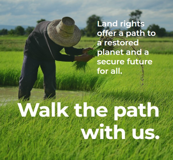 Land rights offer a path to a restored planet and a secure future for all. Walk the path with us.
